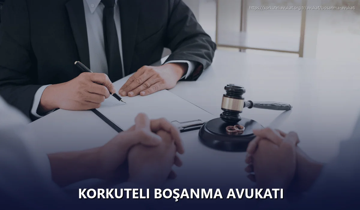Korkuteli Boşanma Avukatı