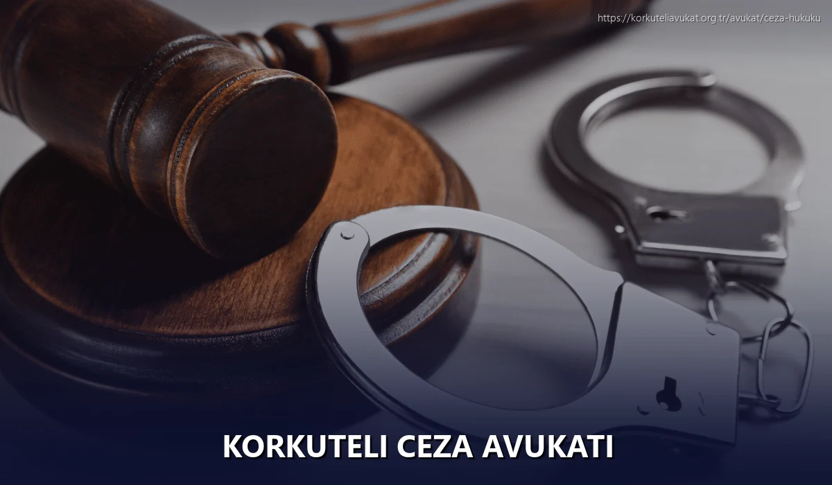 Korkuteli Ceza Avukatı