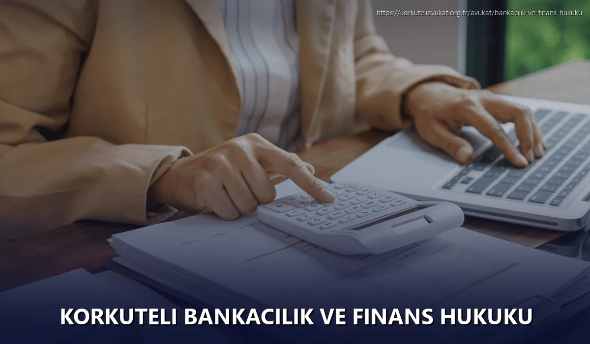 Korkuteli Bankacılık ve Finans Hukuku