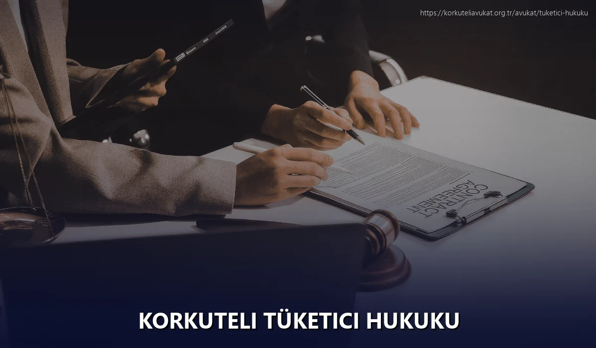 Korkuteli Tüketici Hukuku